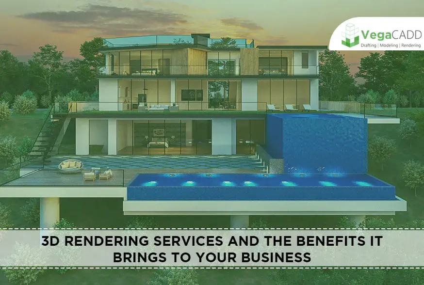 3D Rendering Services and the Benefits it Brings to Your Business